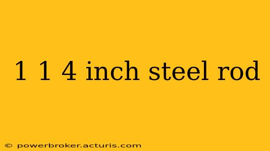 1 1 4 inch steel rod