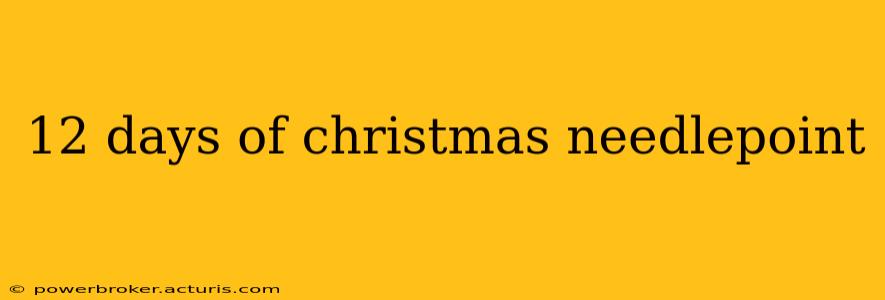 12 days of christmas needlepoint