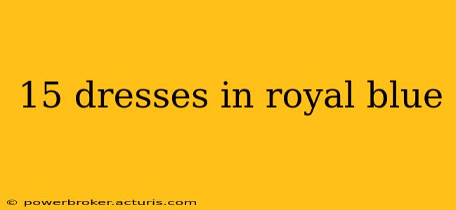 15 dresses in royal blue
