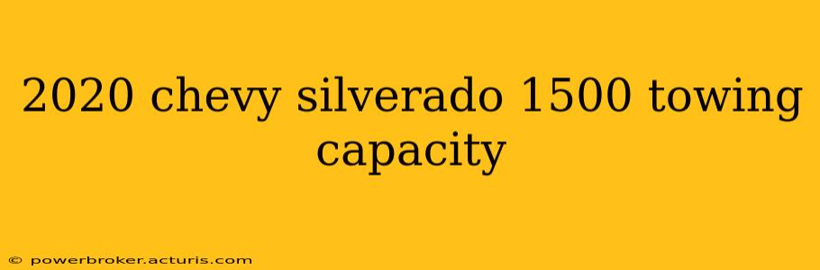2020 chevy silverado 1500 towing capacity