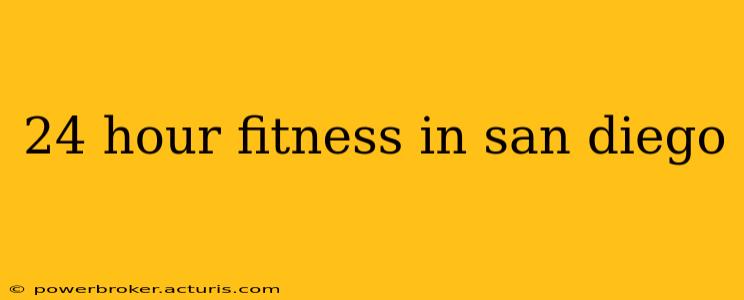 24 hour fitness in san diego