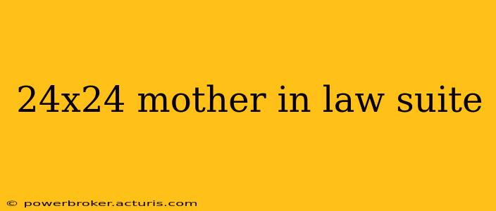 24x24 mother in law suite