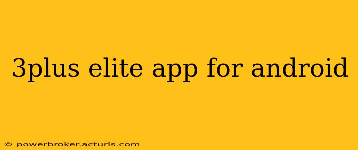 3plus elite app for android