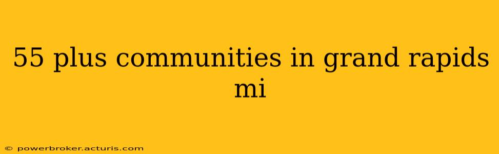 55 plus communities in grand rapids mi