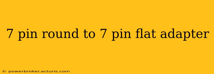 7 pin round to 7 pin flat adapter