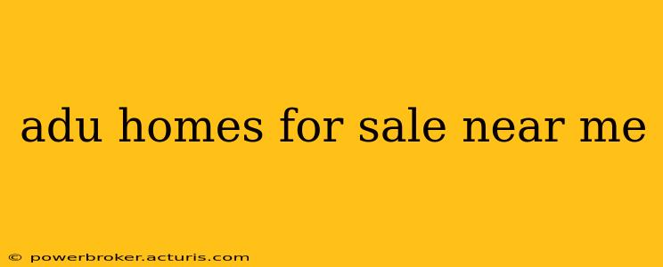 adu homes for sale near me