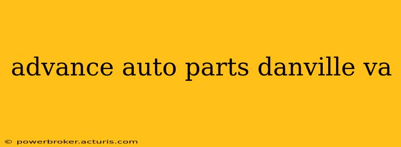 advance auto parts danville va