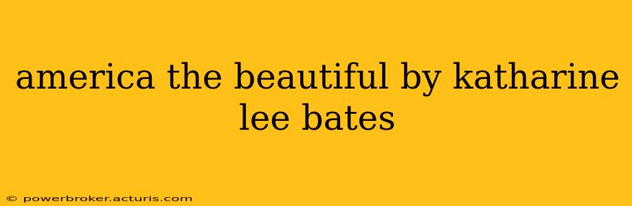 america the beautiful by katharine lee bates