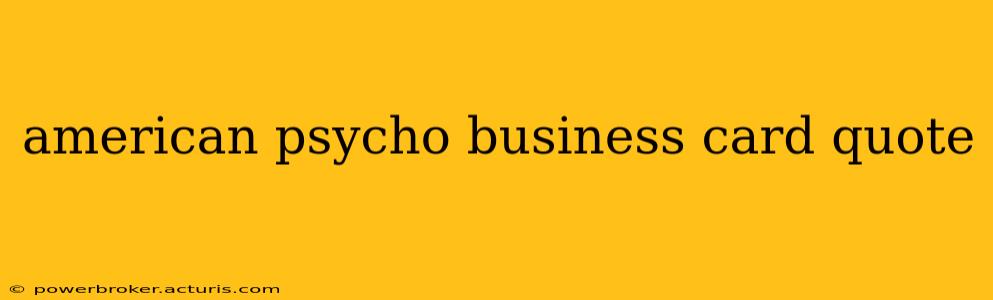 american psycho business card quote