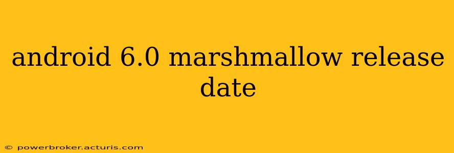 android 6.0 marshmallow release date