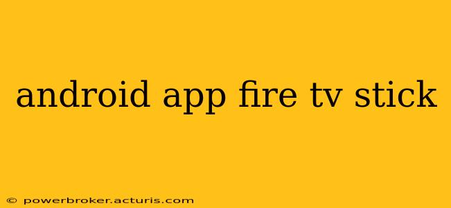 android app fire tv stick