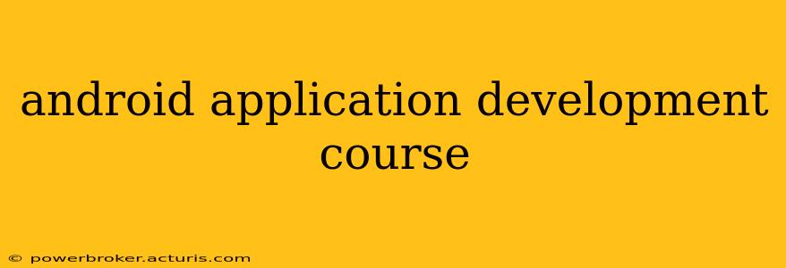 android application development course