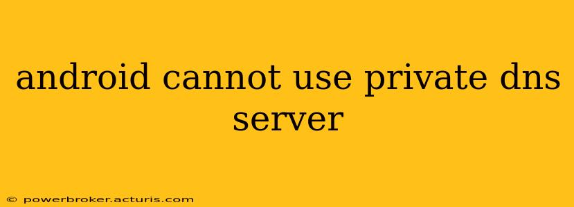 android cannot use private dns server