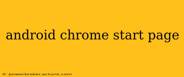 android chrome start page