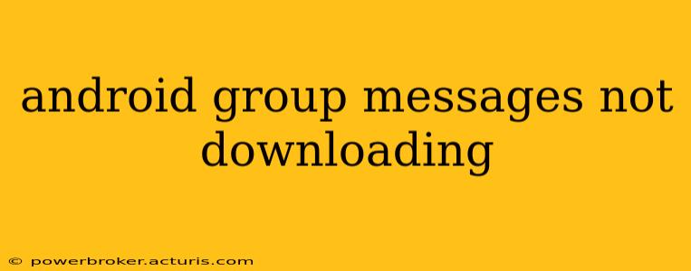 android group messages not downloading