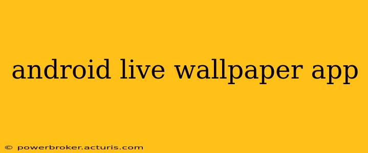 android live wallpaper app