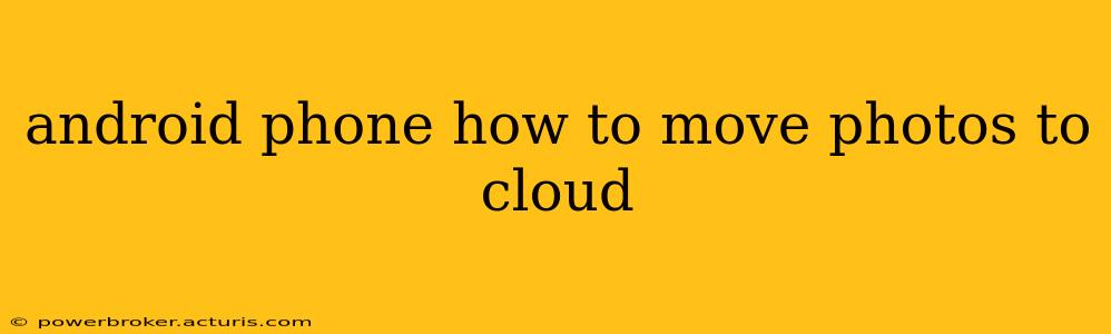 android phone how to move photos to cloud