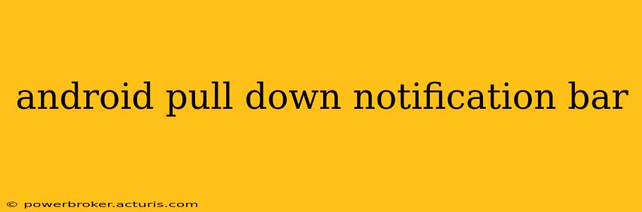 android pull down notification bar