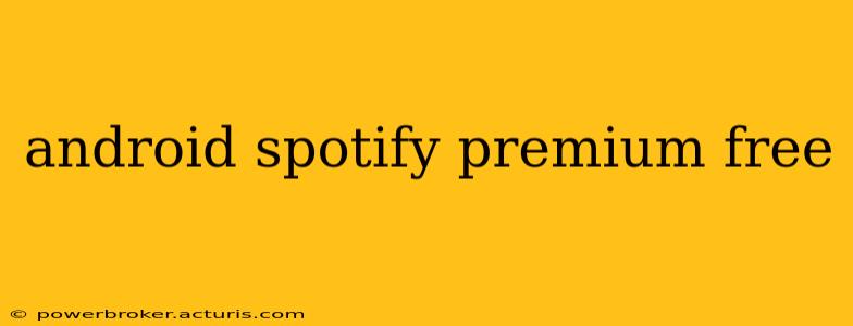 android spotify premium free