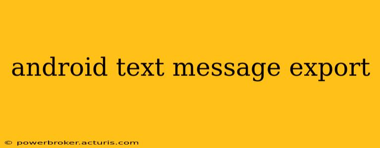 android text message export