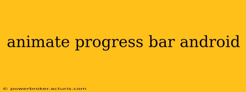 animate progress bar android