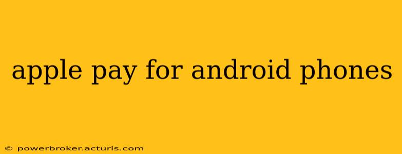 apple pay for android phones
