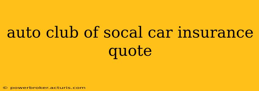 auto club of socal car insurance quote
