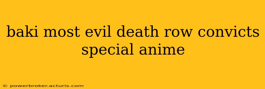baki most evil death row convicts special anime