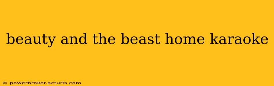 beauty and the beast home karaoke