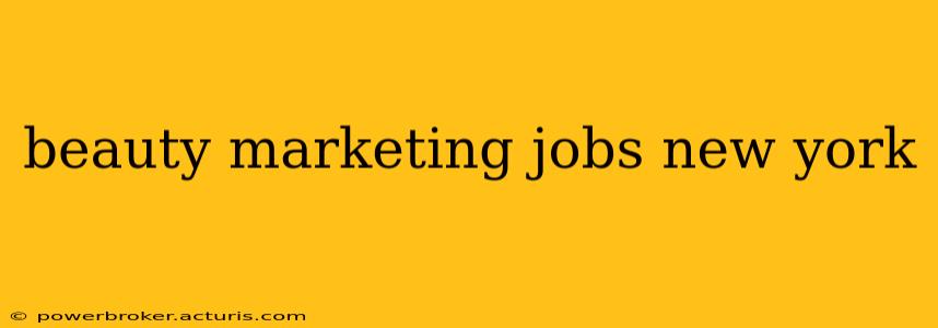 beauty marketing jobs new york