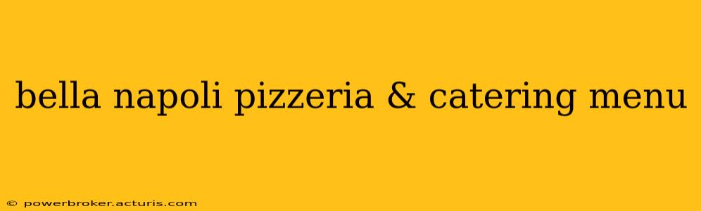 bella napoli pizzeria & catering menu