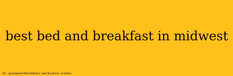 best bed and breakfast in midwest