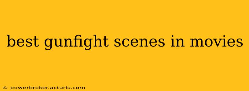 best gunfight scenes in movies