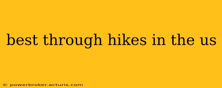 best through hikes in the us