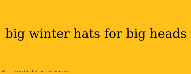 big winter hats for big heads