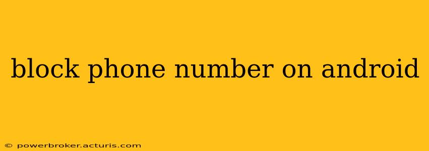 block phone number on android