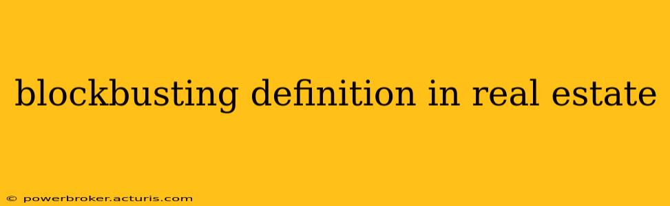 blockbusting definition in real estate