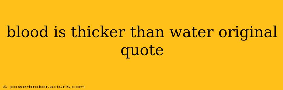blood is thicker than water original quote
