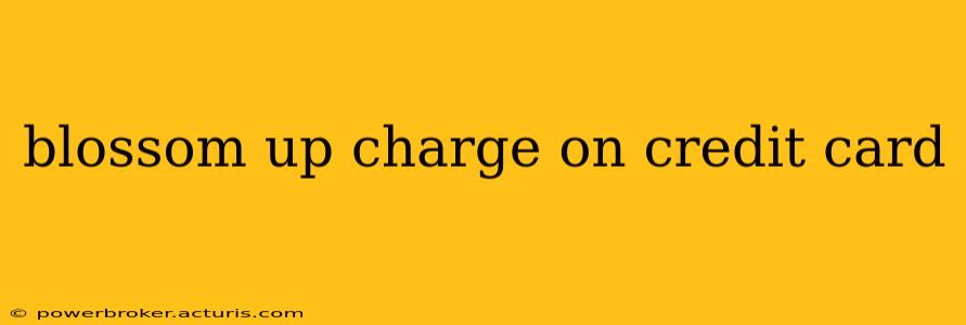 blossom up charge on credit card
