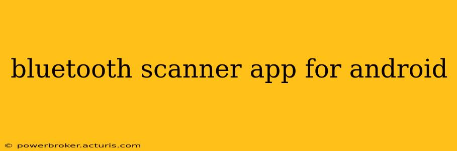 bluetooth scanner app for android