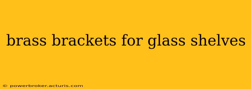 brass brackets for glass shelves
