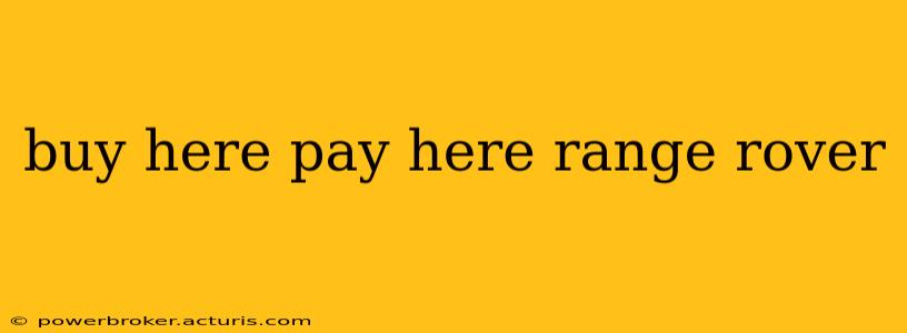 buy here pay here range rover