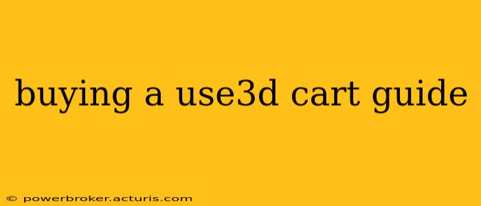 buying a use3d cart guide