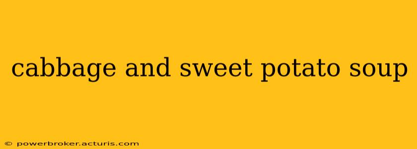 cabbage and sweet potato soup