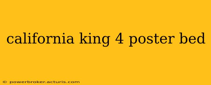 california king 4 poster bed