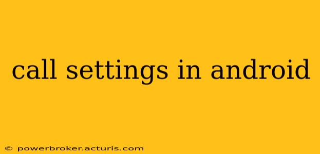 call settings in android