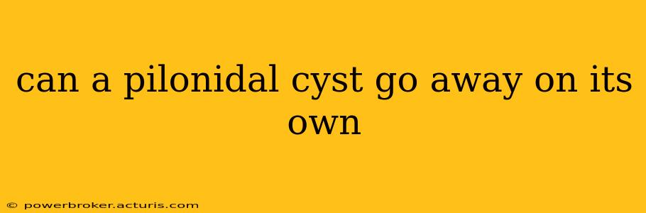 can a pilonidal cyst go away on its own