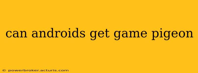 can androids get game pigeon