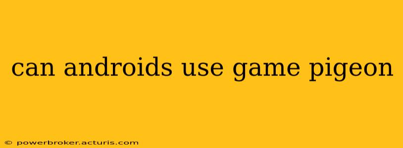 can androids use game pigeon