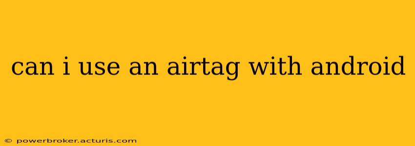 can i use an airtag with android